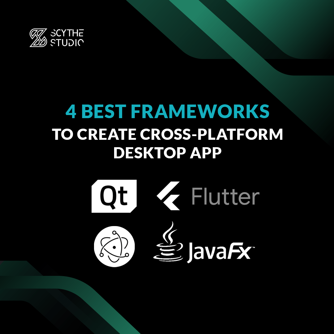4 Best frameworks for crossplatform desktop app development Scythe