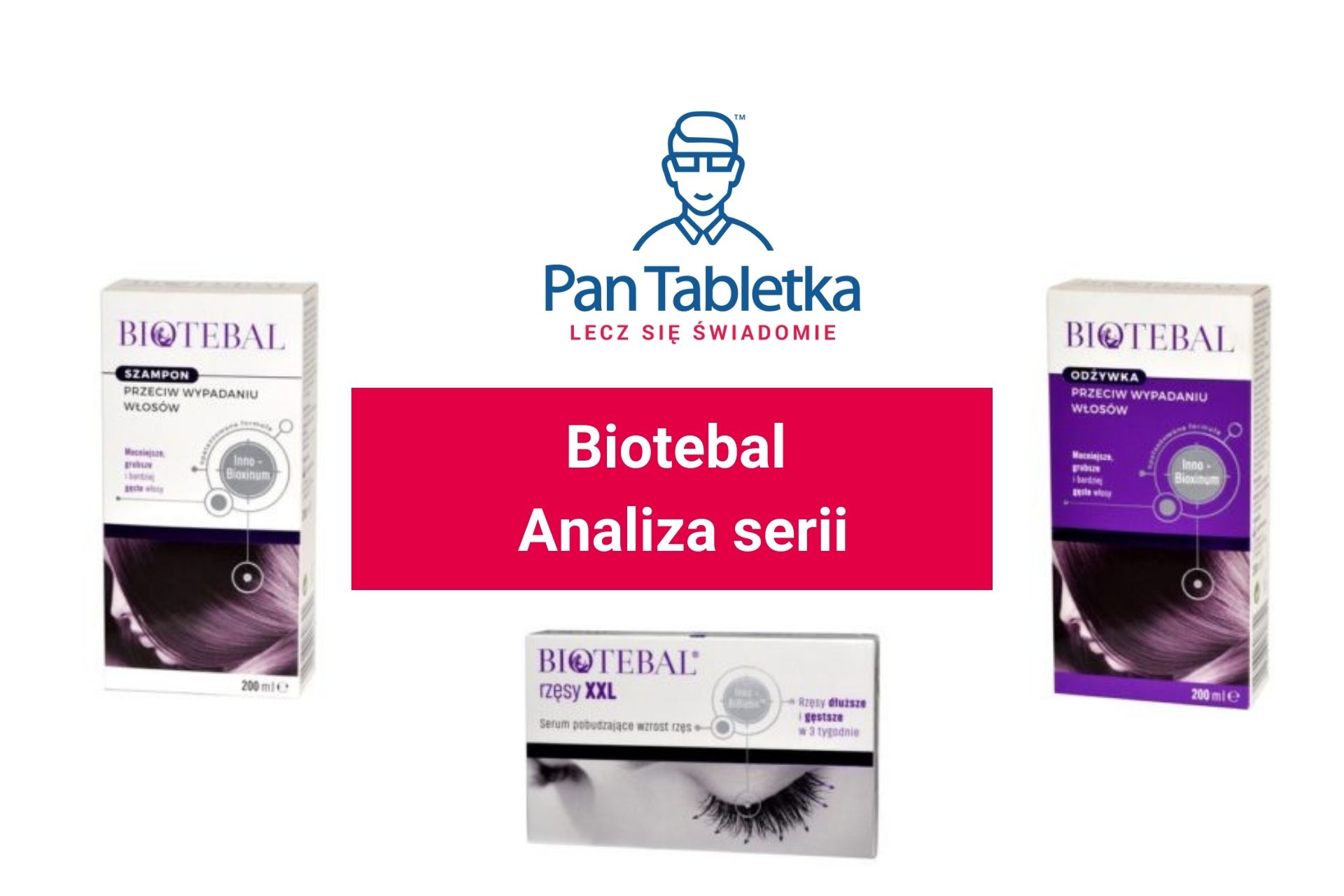 Pan Tabletka Biotebal analiza serii i opinia Pana Tabletki