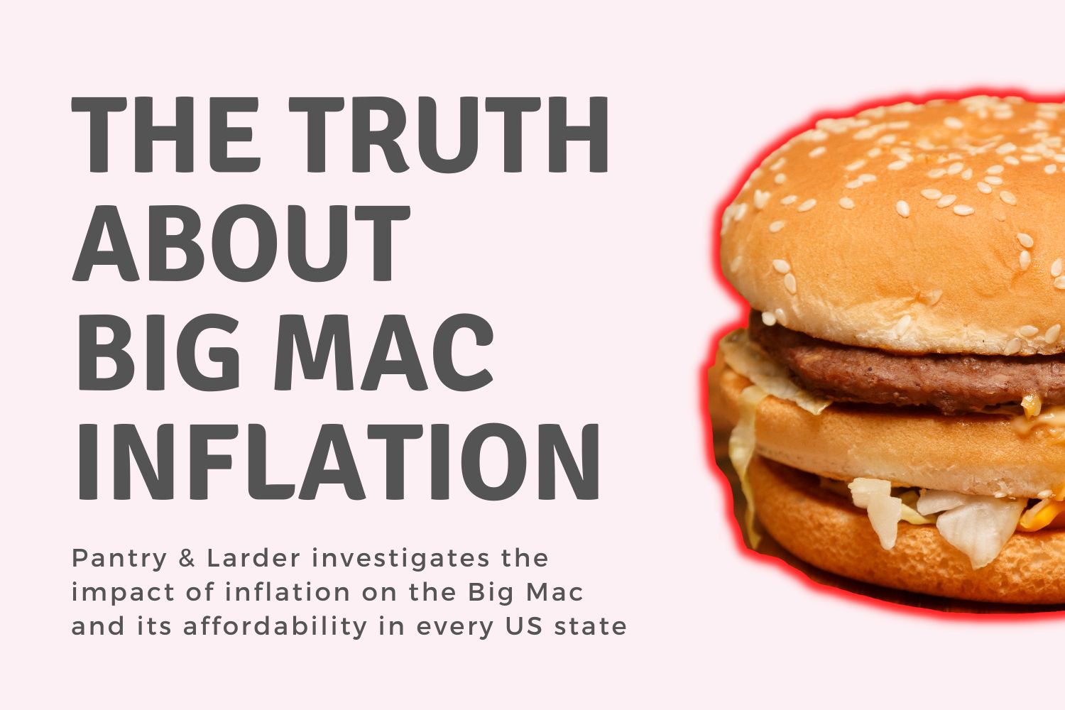 The Truth About Big Mac Inflation Pantry & Larder