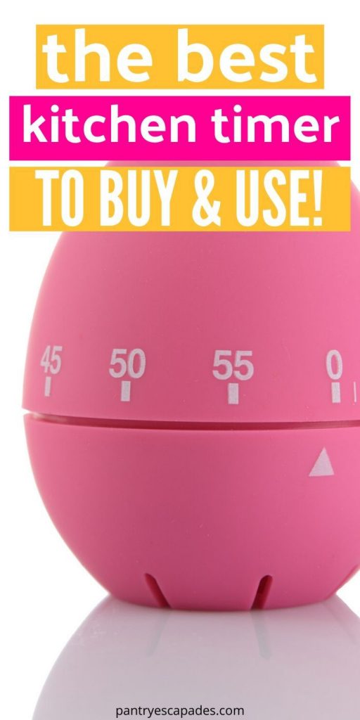 The Best Kitchen Timer For Your Home Pantry Escapades