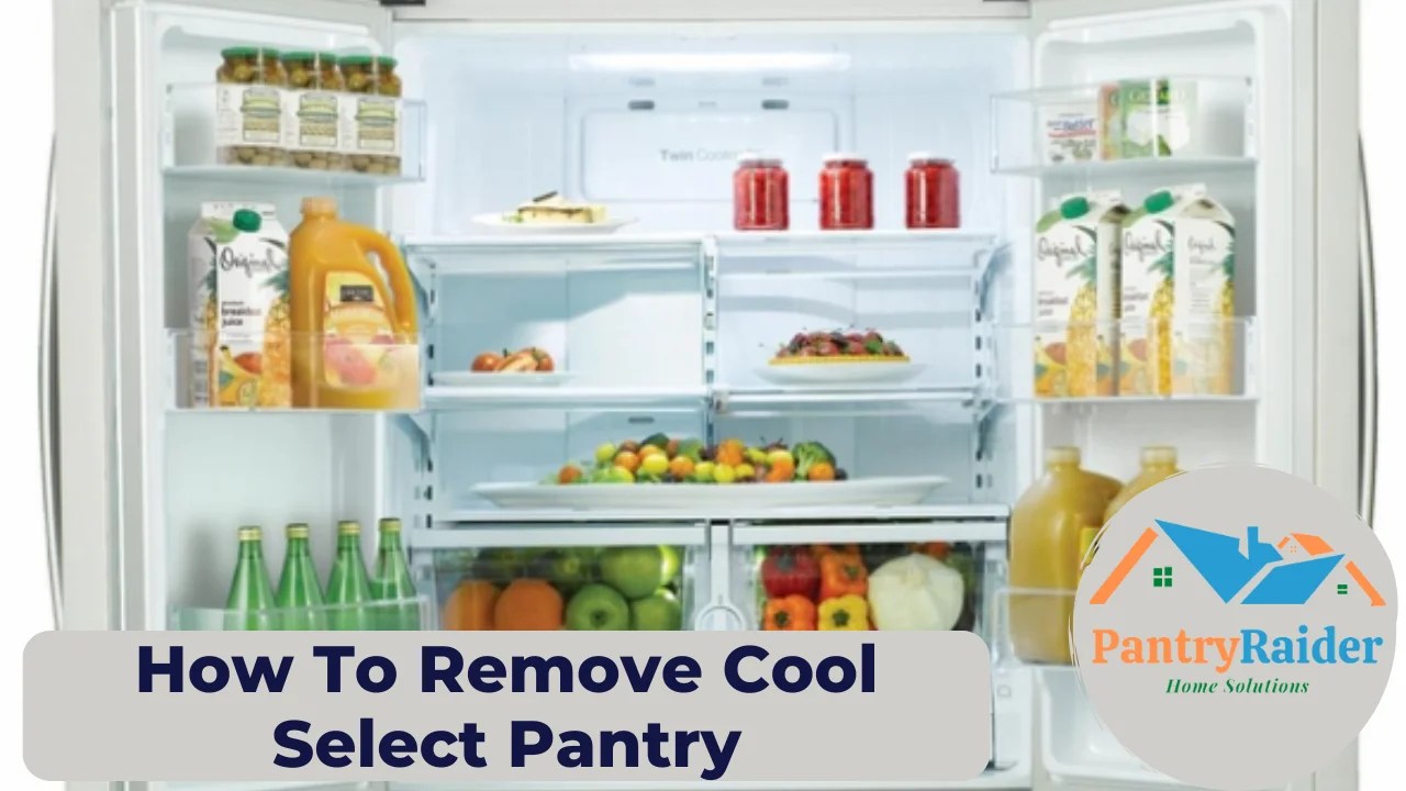 How To Remove Cool Select Pantry Pantry Raider