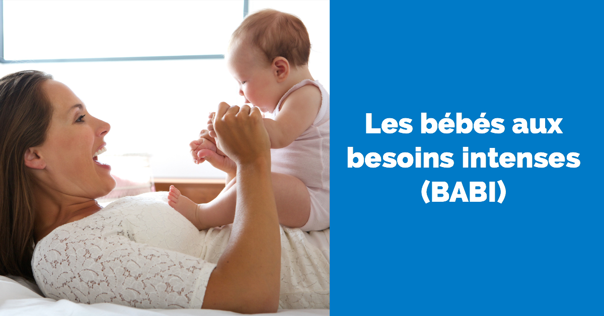Les bébés aux besoins intenses (BABI) Papa positive
