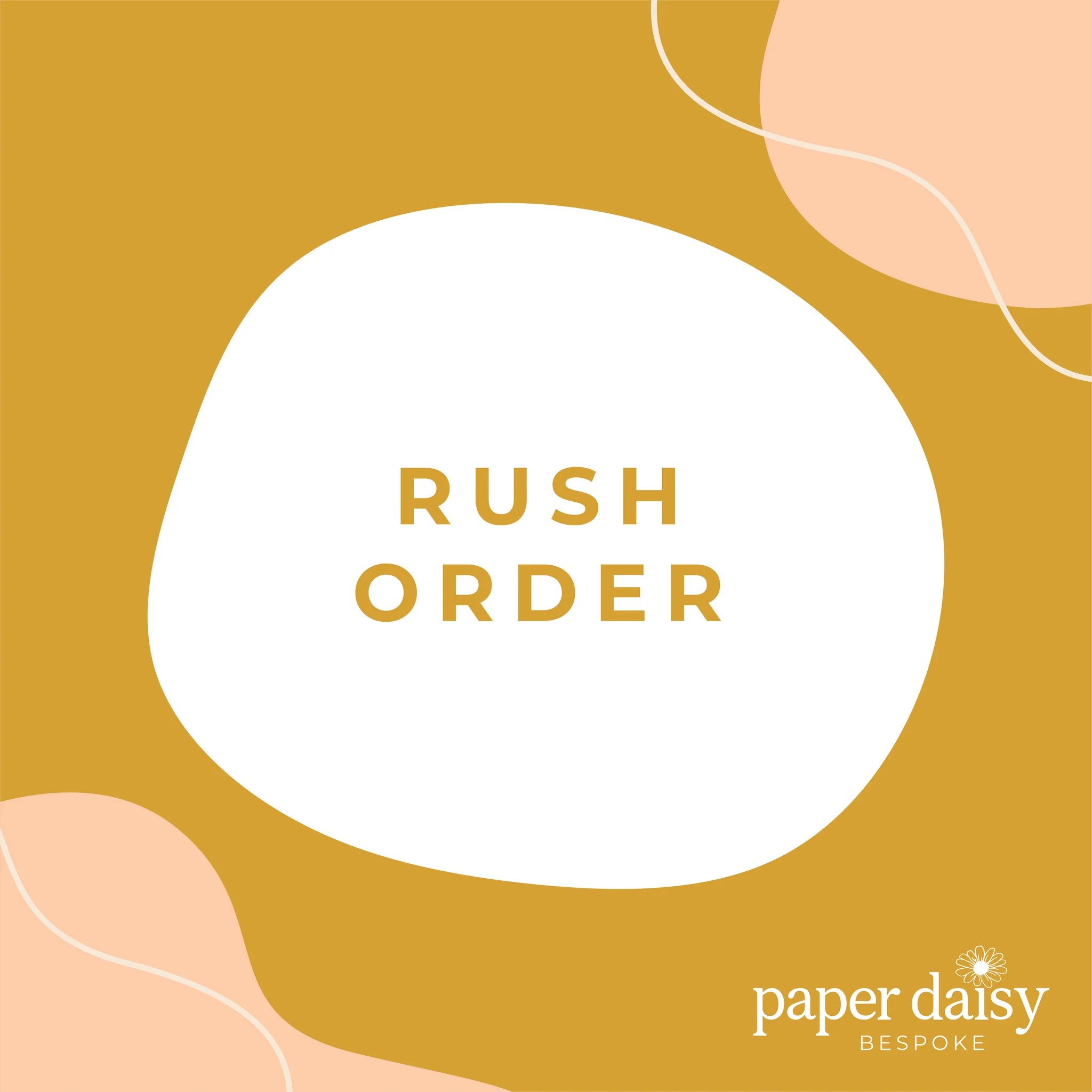 Rush Order PaperDaisyBespoke