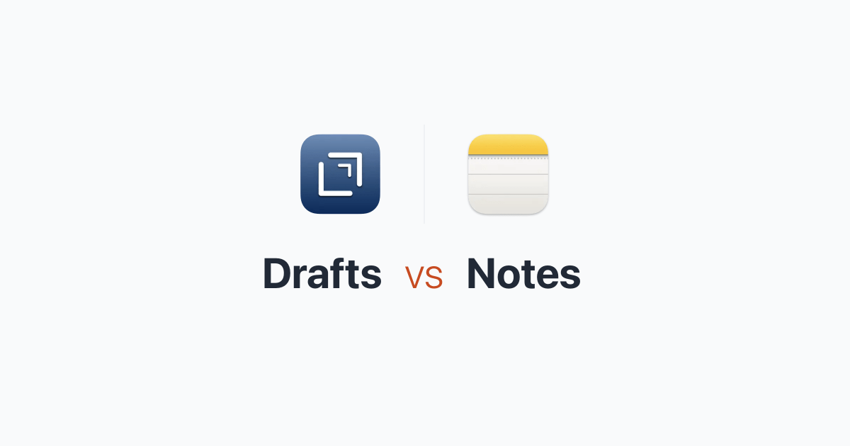 Drafts vs Apple Notes