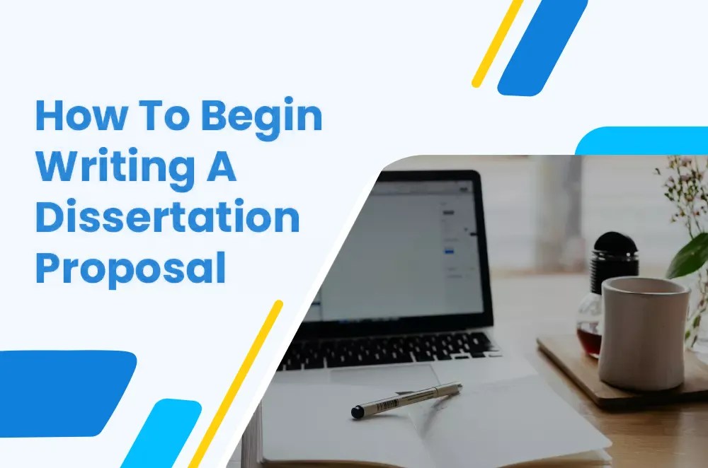 How To Begin Writing A Dissertation Proposal?