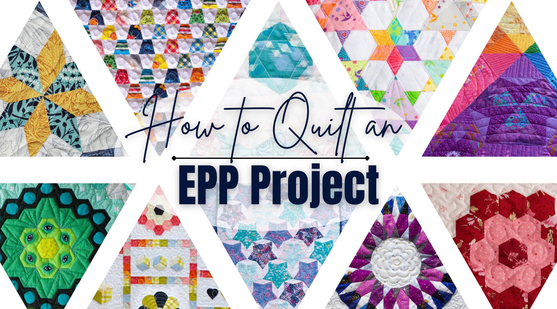 How to Quilt an EPP Project Paper Pieces