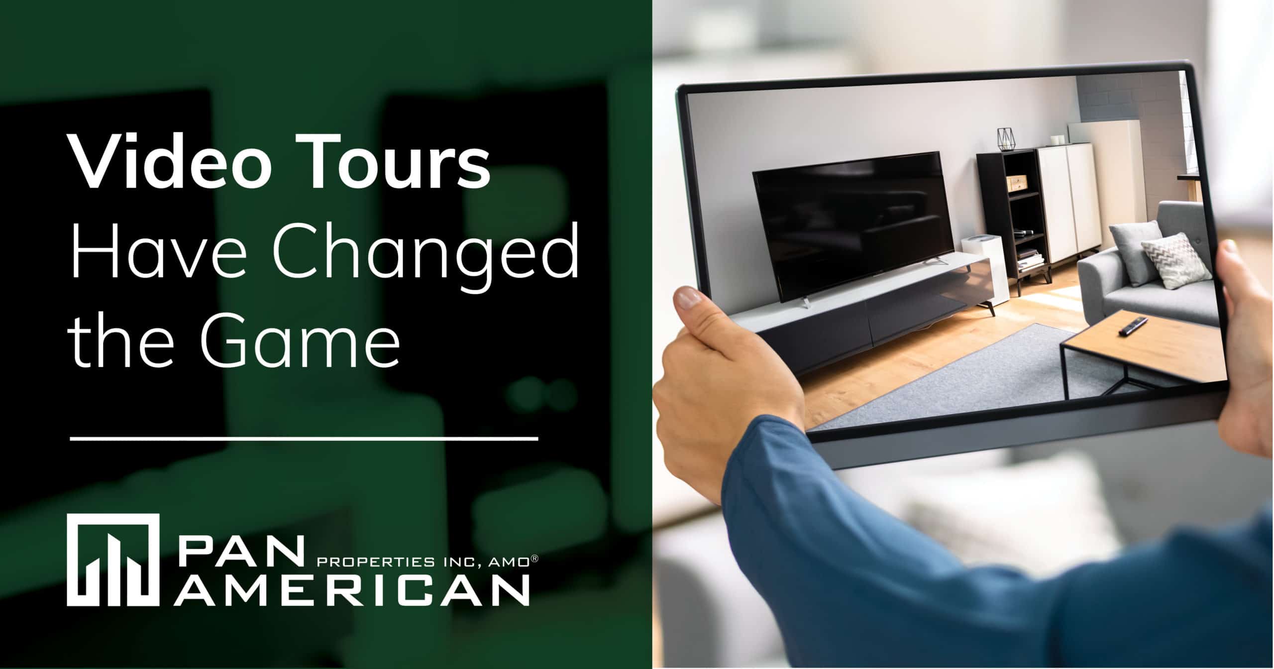 Video Tours Have Changed the Game Pan American Properties