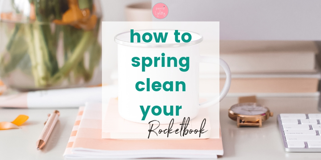How to Spring Clean Your Rocketbook Notebook and App Parent Lightly