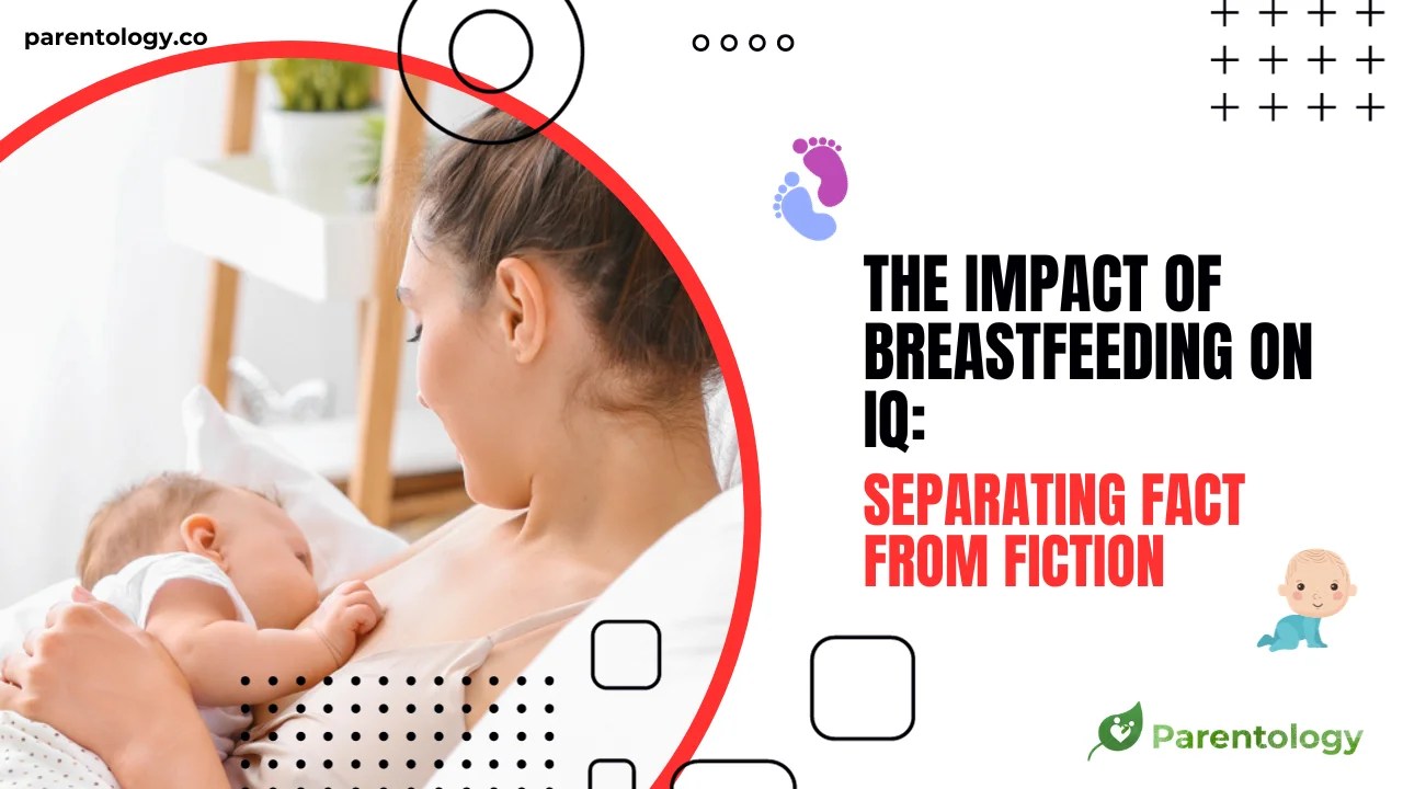 The Impact of Breastfeeding And IQ Separating Fact from Fiction