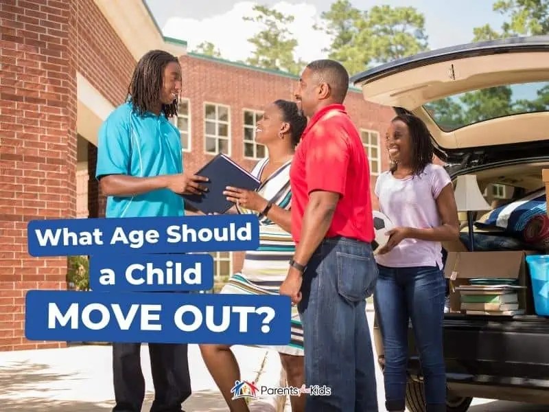 What Age Should a Child Move Out? Parents Plus Kids