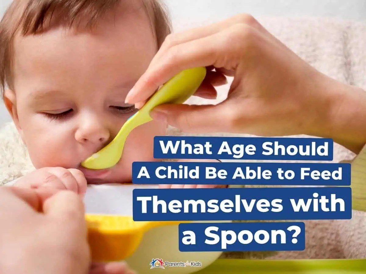 What Age Should a Child Be Able to Feed Themselves with a Spoon? Parents Plus Kids