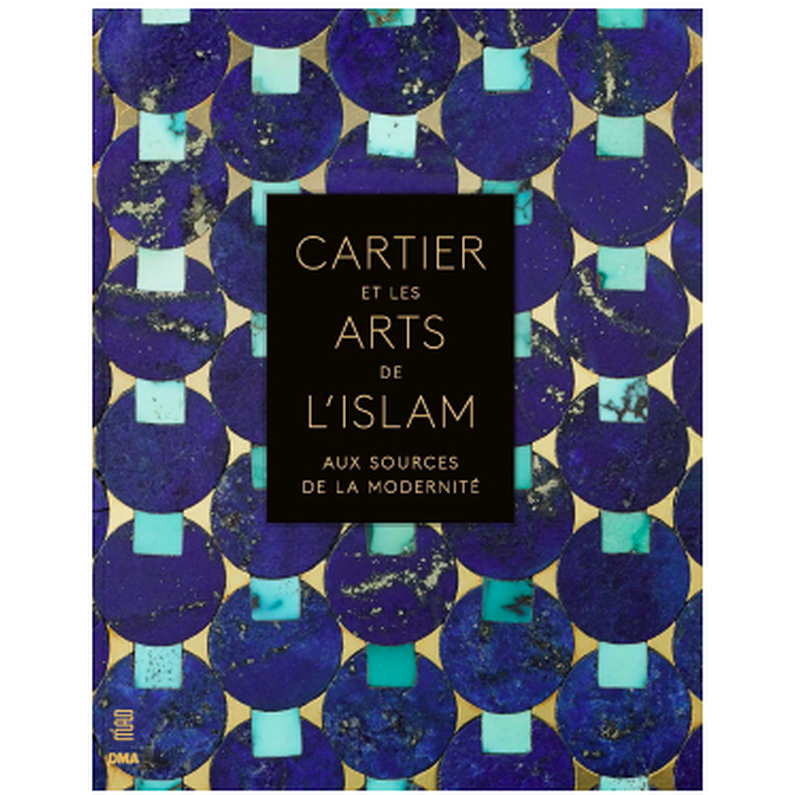 Cartier et les arts de l’Islam Aux sources de la modernité