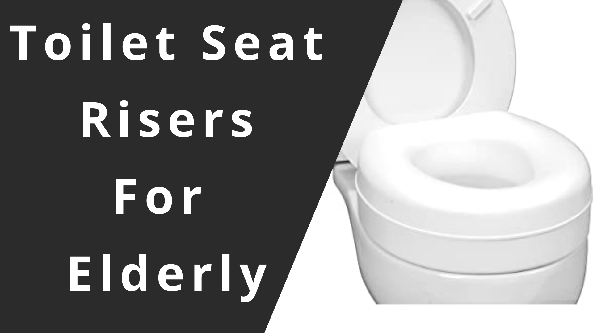 5 Best Toilet Seat Risers for the Elderly in 2020