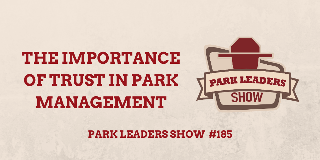The Importance of Trust in Park Management Park Leaders