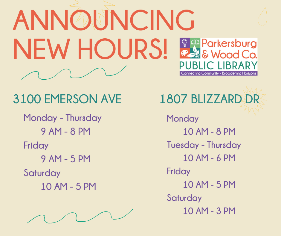 New Hours Starting Monday 8/16 Parkersburg & Wood County Public Library