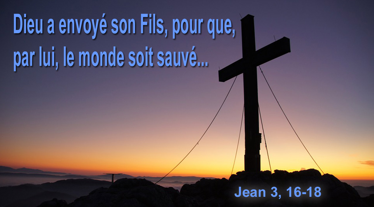 Dieu a envoyé son Fils, pour que, par lui, le monde soit sauvé (Jean