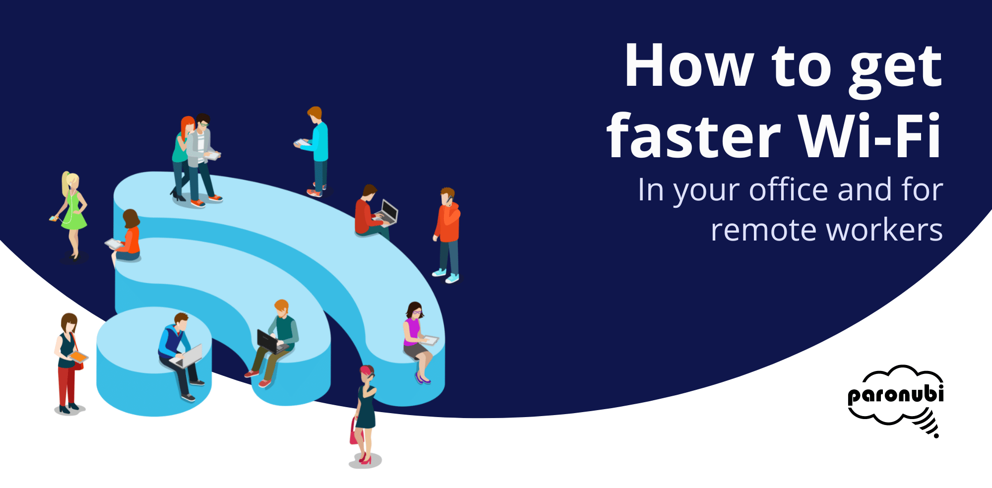 How to get faster WiFi Paronubi