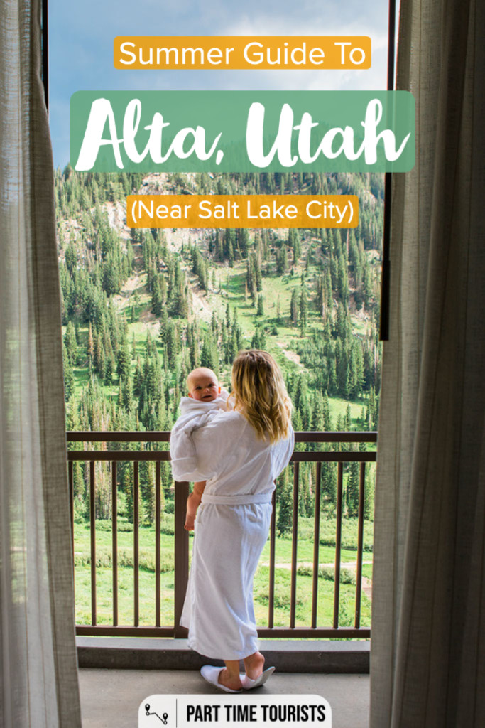 A Complete Guide To A Summer Vacation in Alta, Utah