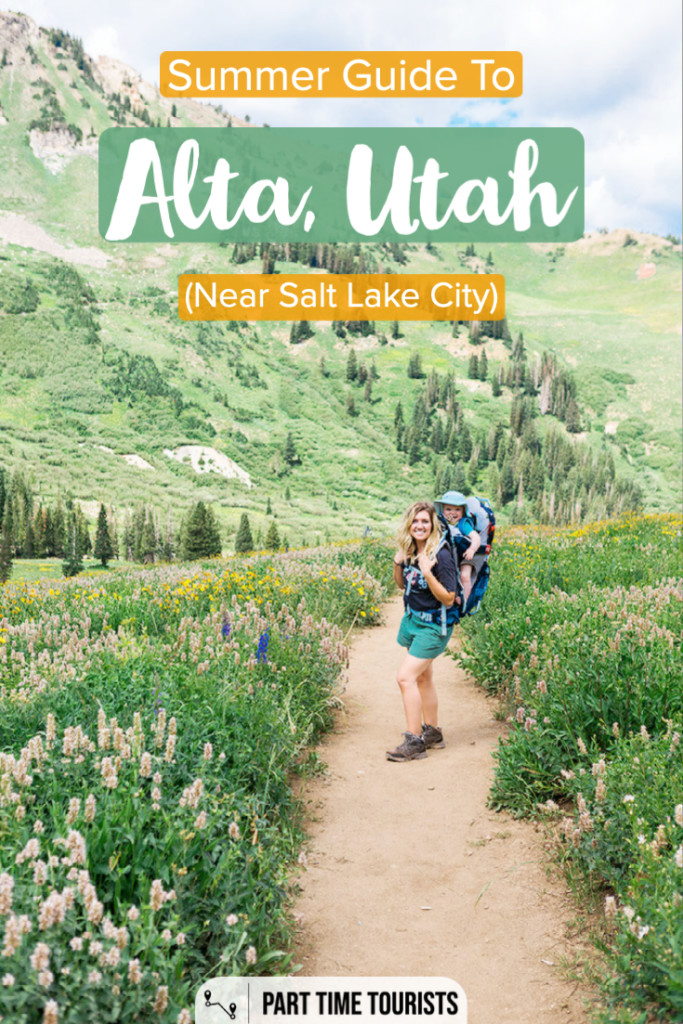 A Complete Guide To A Summer Vacation in Alta, Utah