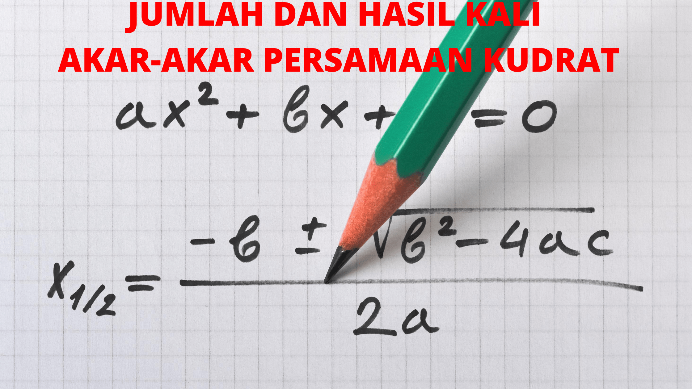 JUMLAH DAN HASIL KALI AKARAKAR PERSAMAAN KUADRAT 1 "I