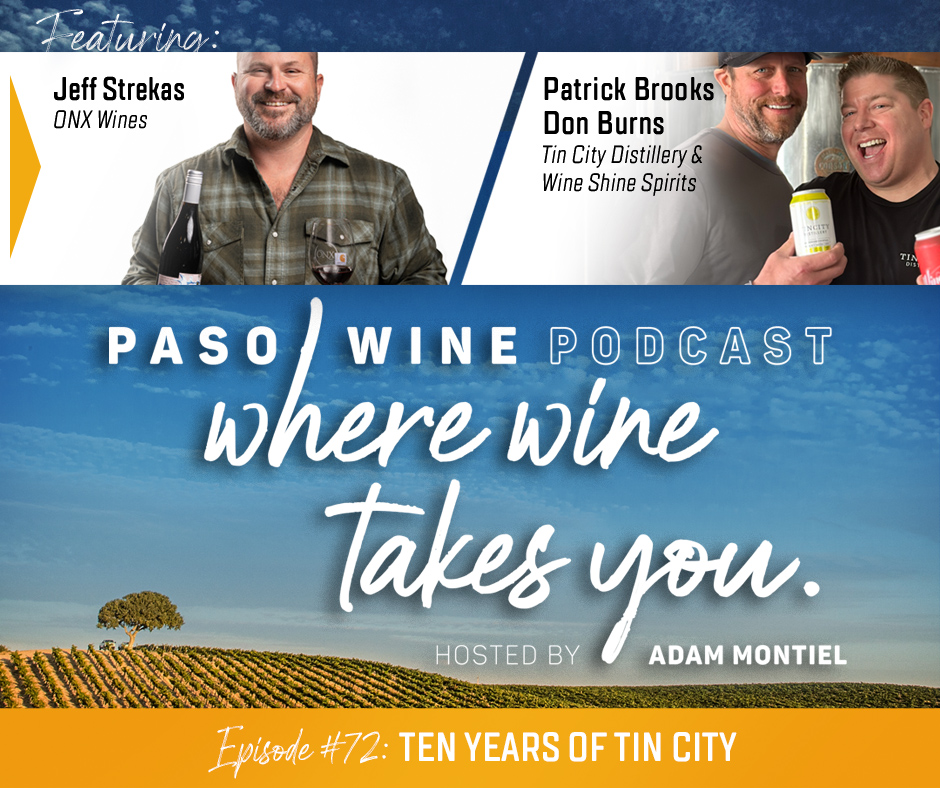 Ep 72 Ten Years of Tin City ONX Wines Tin City Distillery Paso