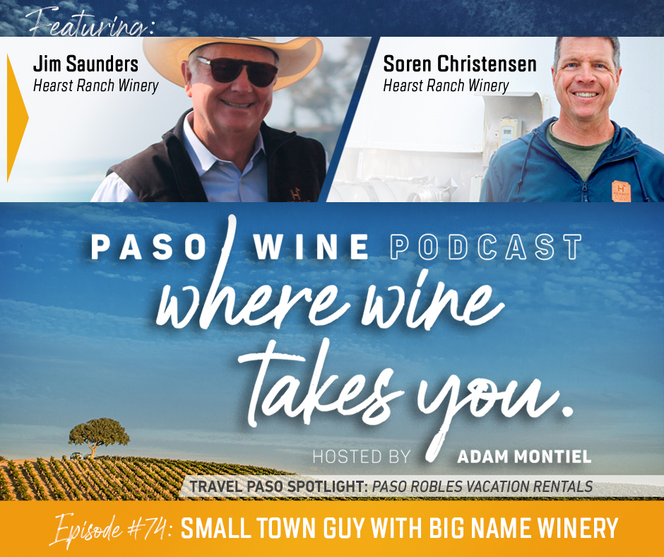 Ep 74 Small Town Guy with Big Name Winery Hearst Ranch Winery Paso