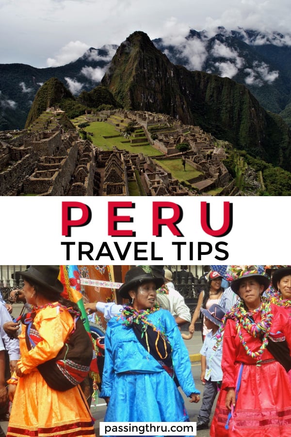 First Time in Peru Travel Tips A Peru Trip Guide Passing Thru For