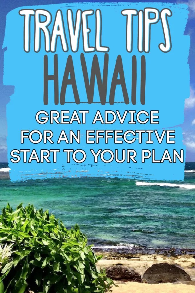 6 Basic Tips For Your Next Trip To Hawaii Passing Thru For the Curious and Thoughtful Traveler
