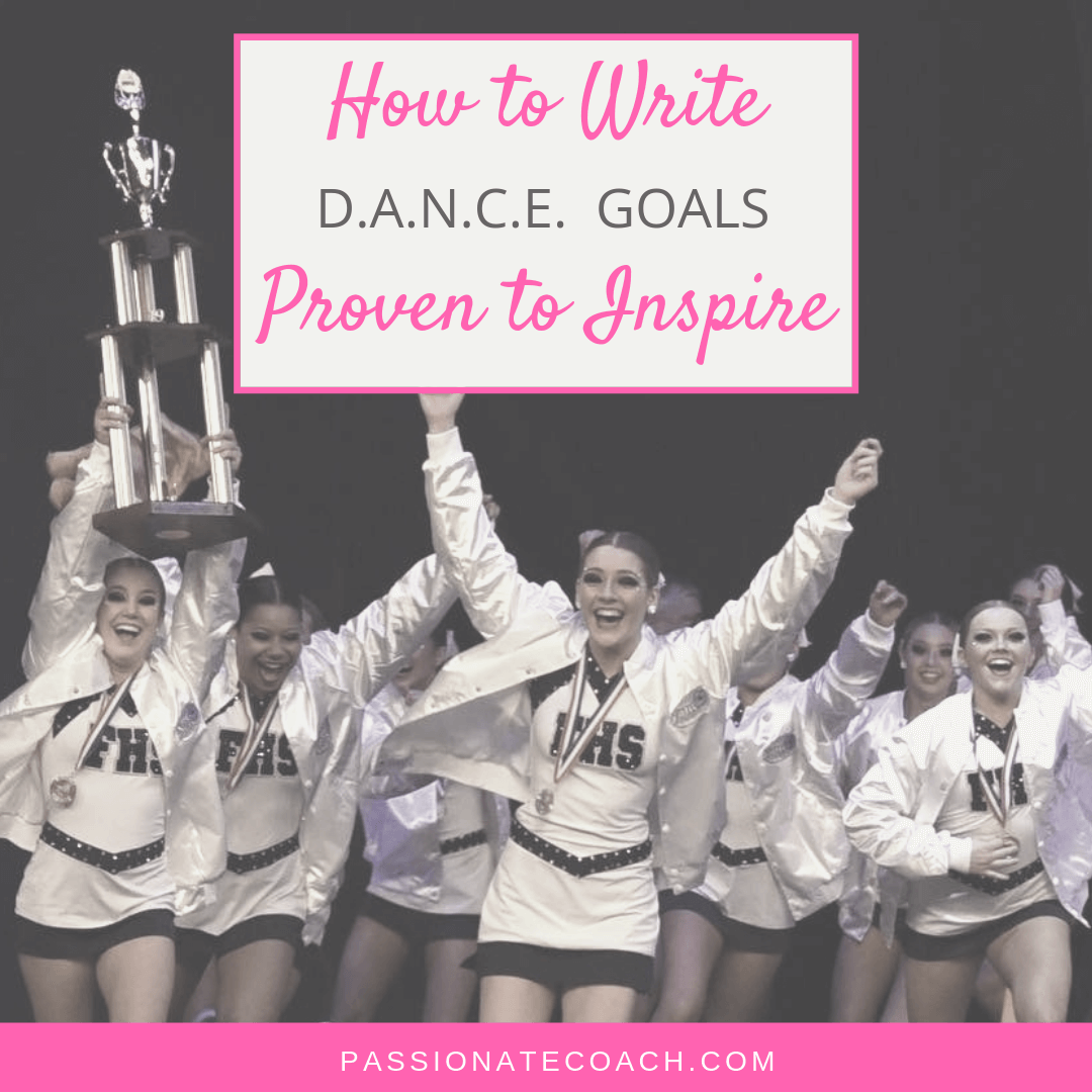 How to Write D.A.N.C.E. Goals that are Proven to Inspire Passionate Coach