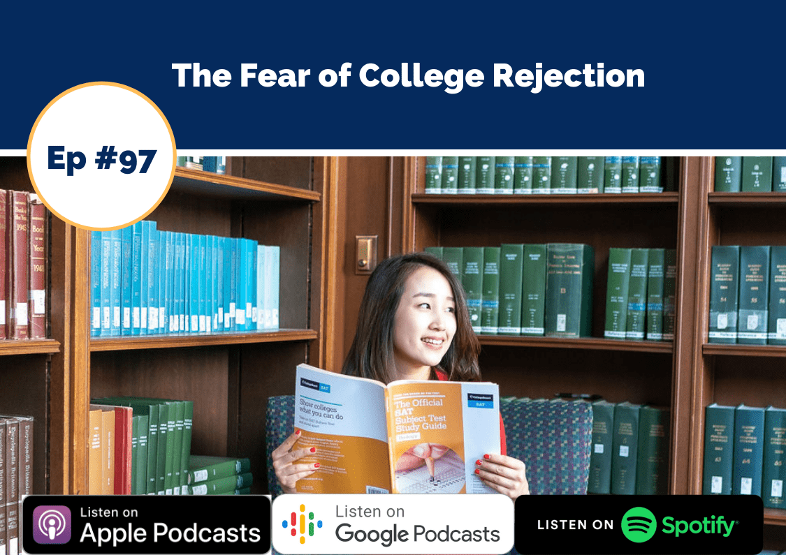 Episode 97 The Fear of College Rejection Passion Prep