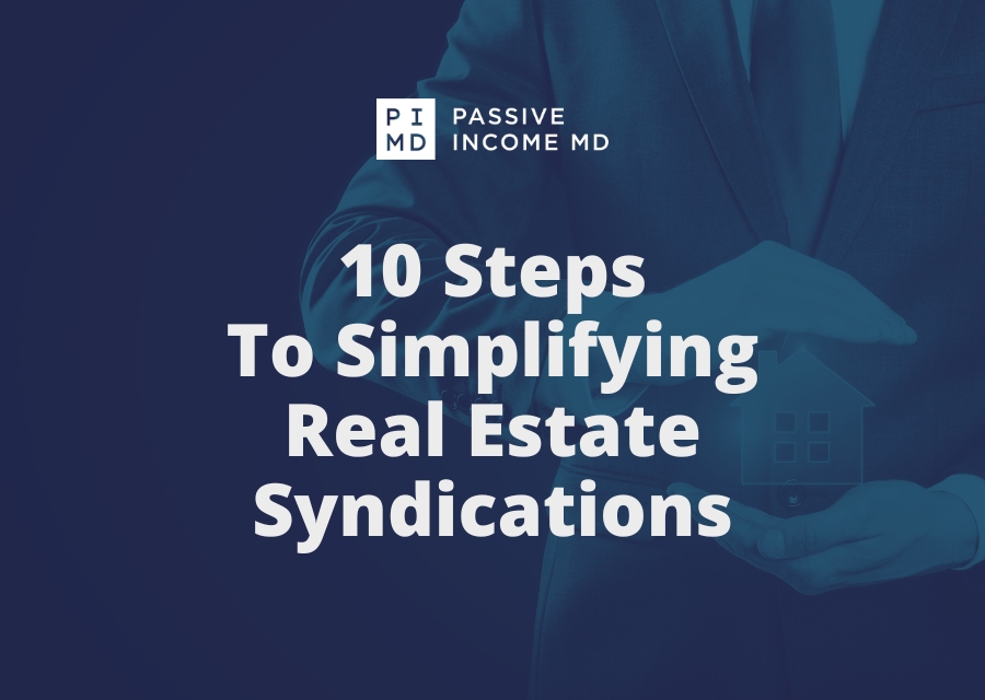 10 Steps to Simplifying Real Estate Syndications Passive MD