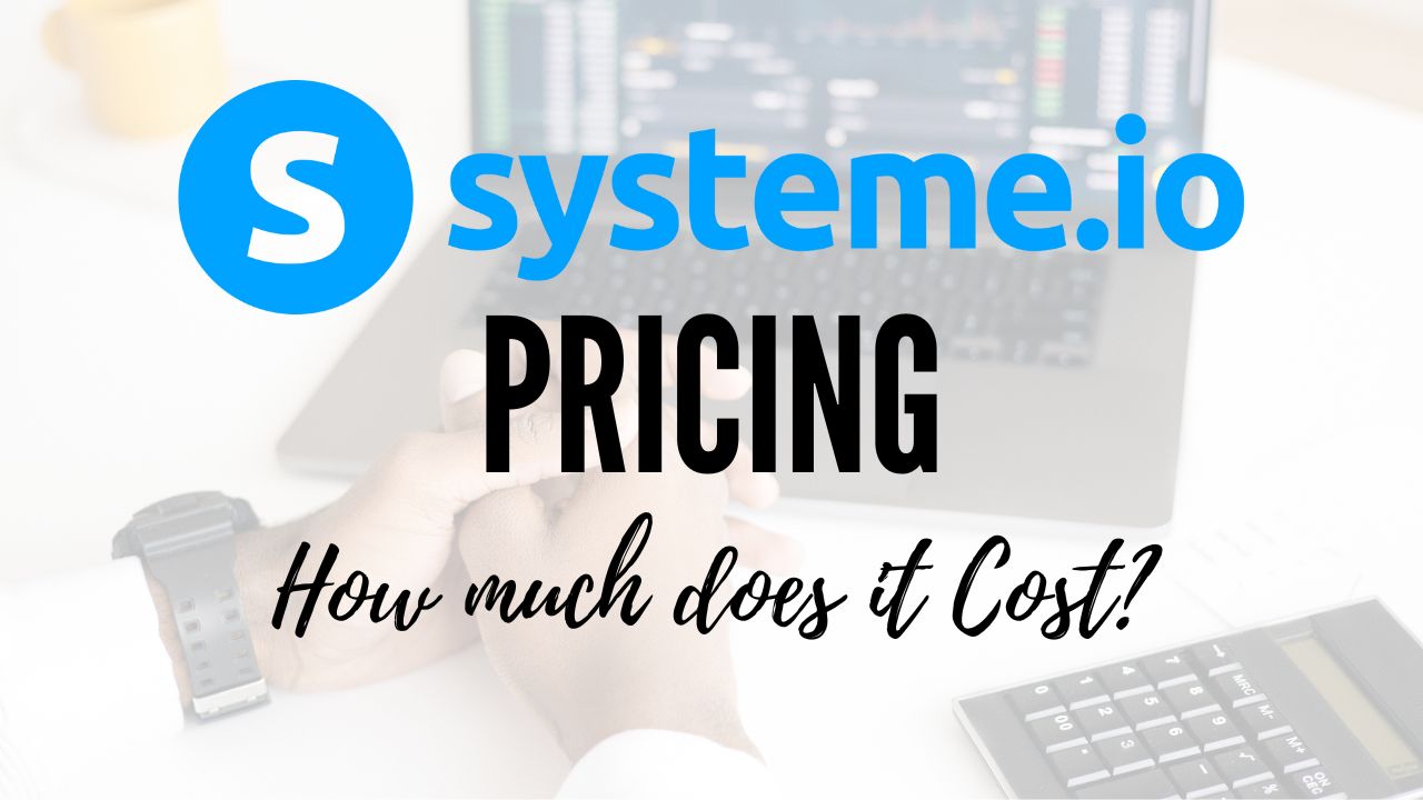 Systeme.io Pricing (2024) Complete Price & Cost Breakdown