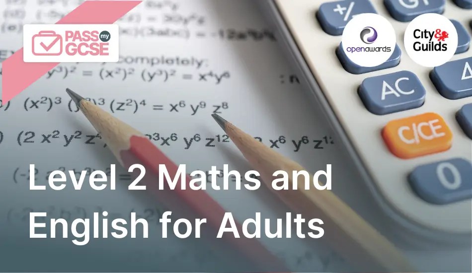 Level 2 Maths and English for Adults Pass My GCSE