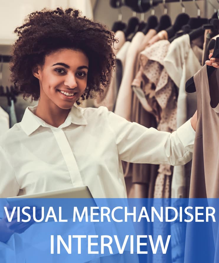 22 Visual Merchandiser Interview Questions & Answers Pass Today!