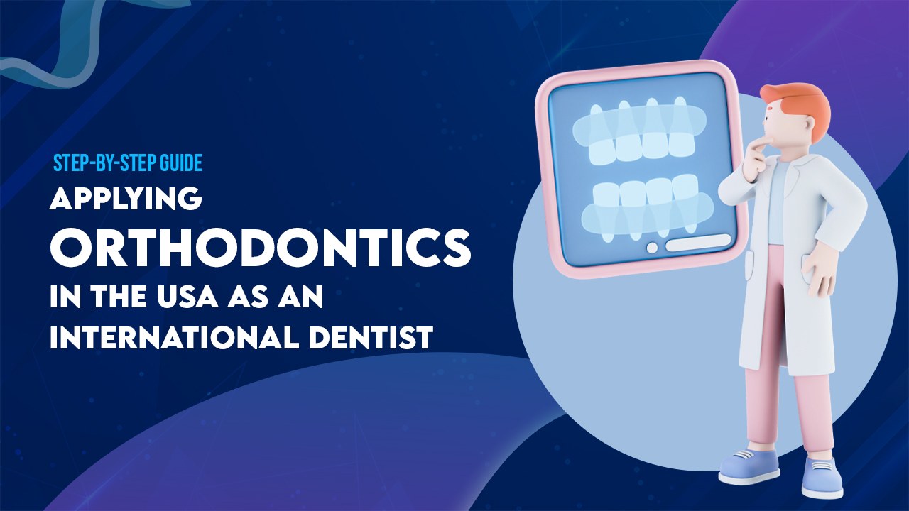 How to apply orthodontics as an international dentist in the USA
