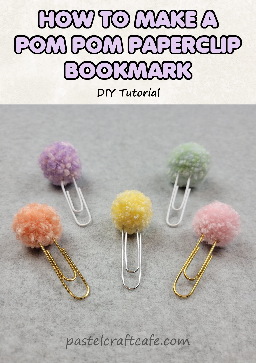 Pom Pom Paperclip Bookmark DIY Tutorial Pastel Craft Cafe
