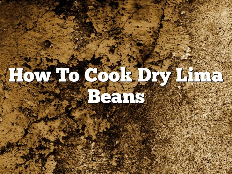 How To Cook Dry Lima Beans August 2024