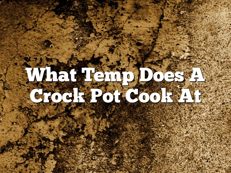 What Temp Does A Crock Pot Cook At February 2023