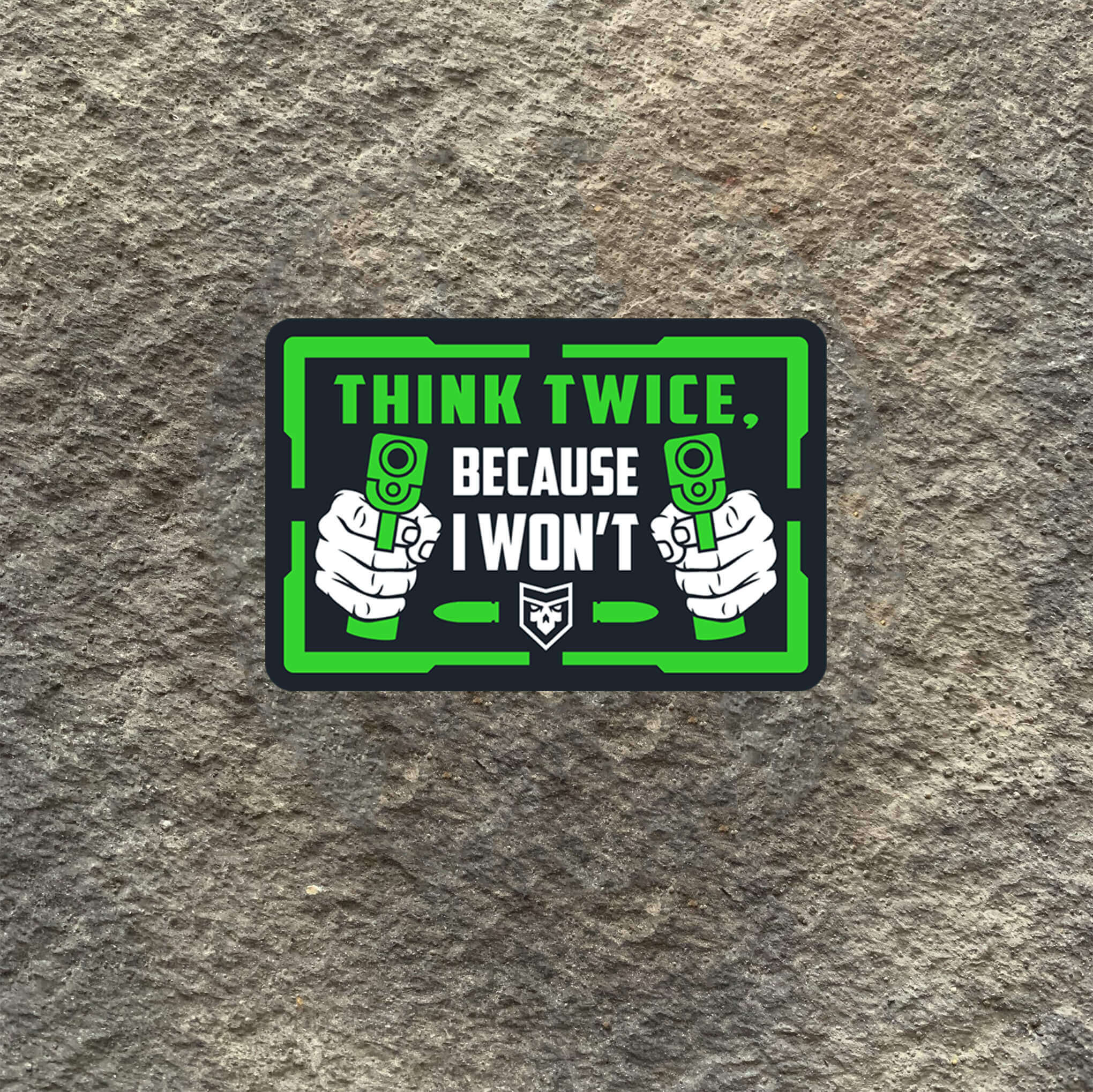 Think Twice, Because I wont Vinyl Decal PatchOps