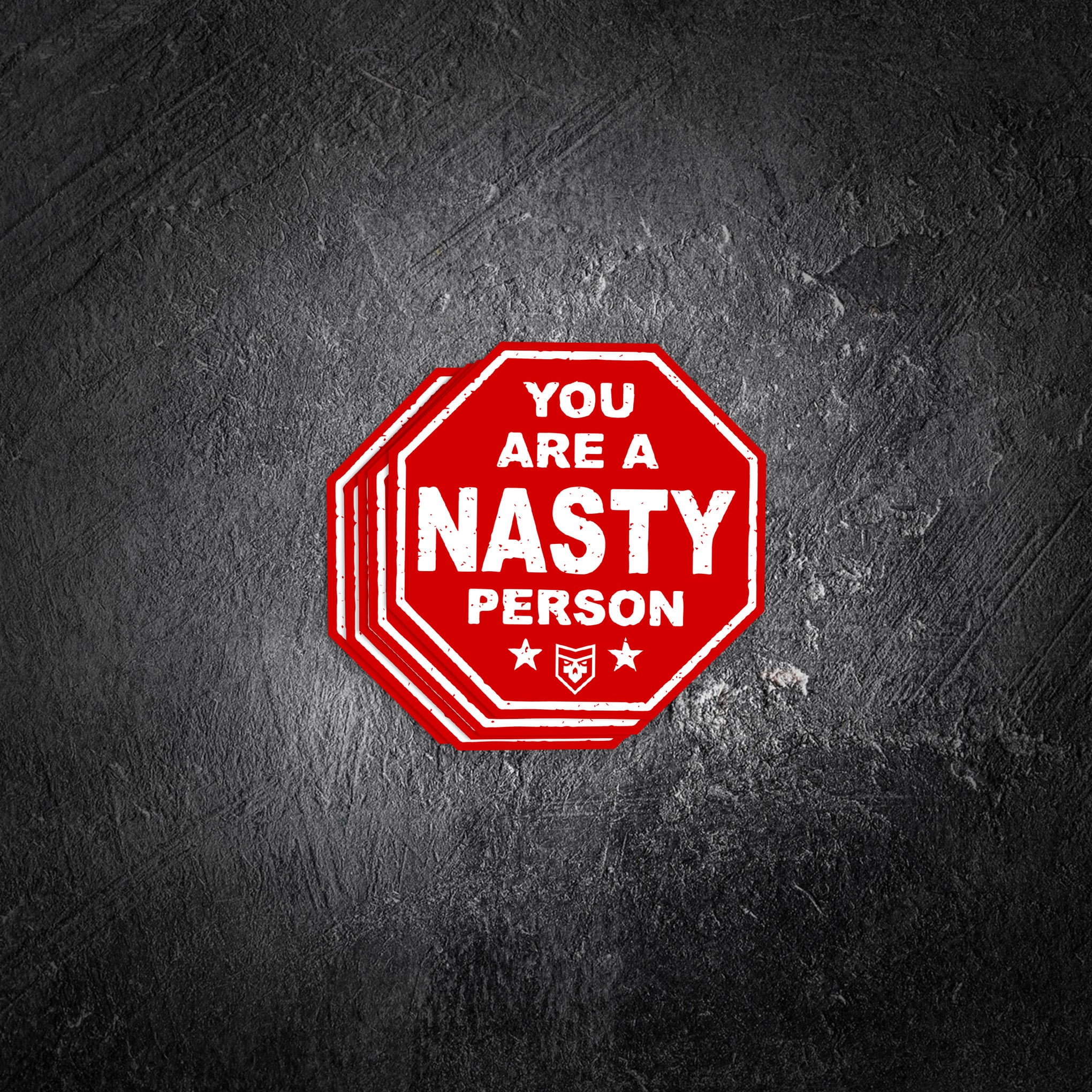 You are a nasty person Vinyl Decal PatchOps
