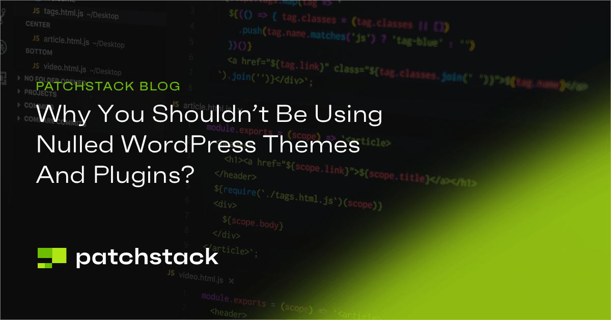 Why You Shouldn’t Be Using Nulled WordPress Themes And Plugins?