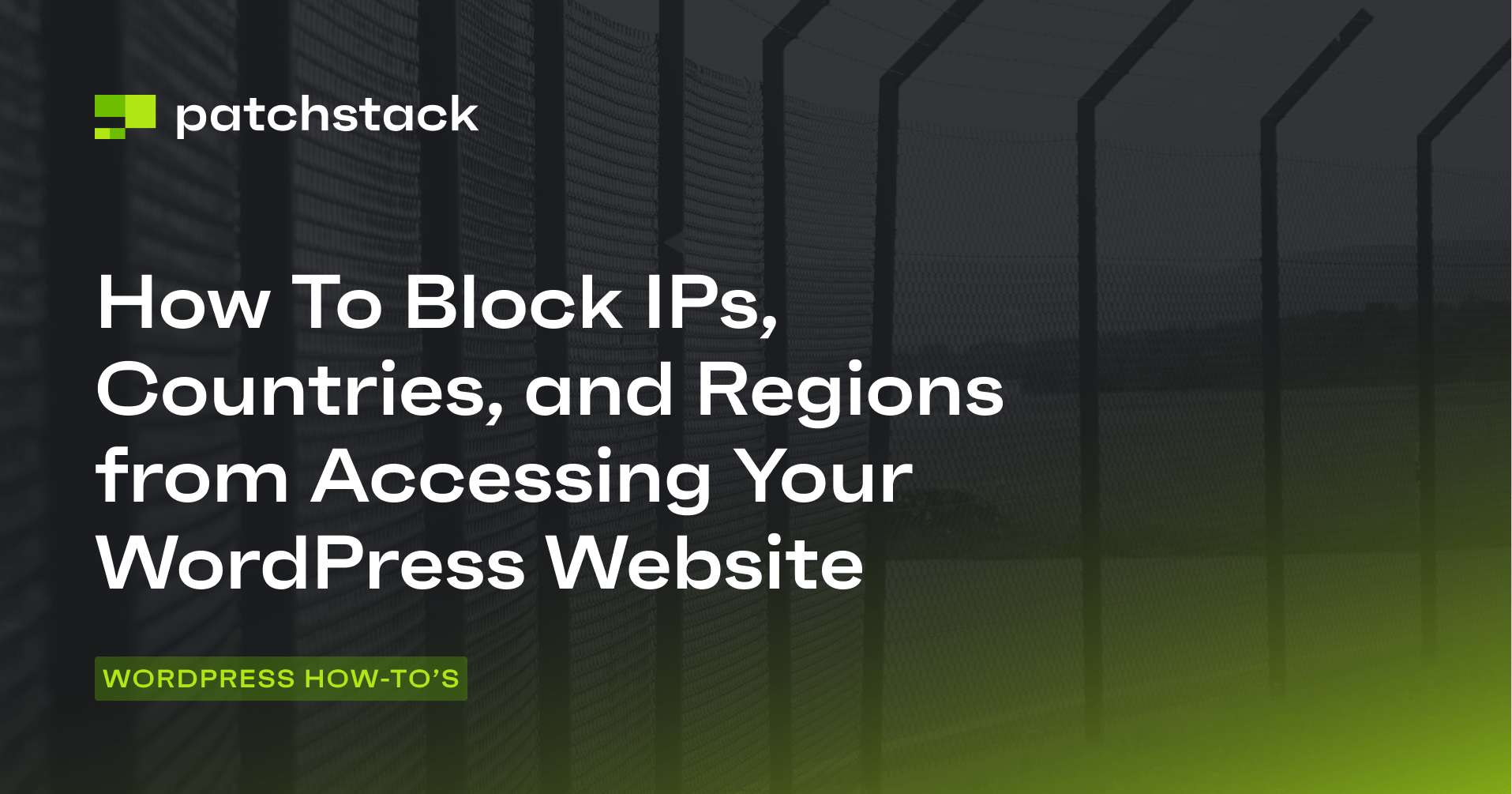 How To Block IPs, Countries, and Regions For WordPress