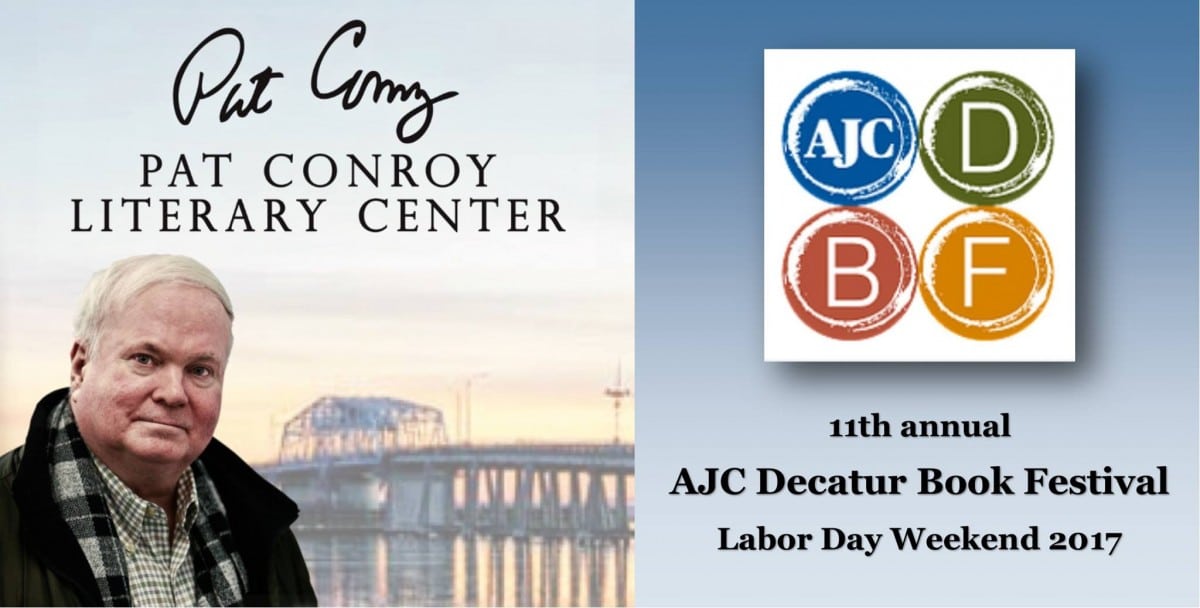 decatur book festival 2023 authors Pat Conroy Literary Center at the Decatur Book Festival Pat Conroy