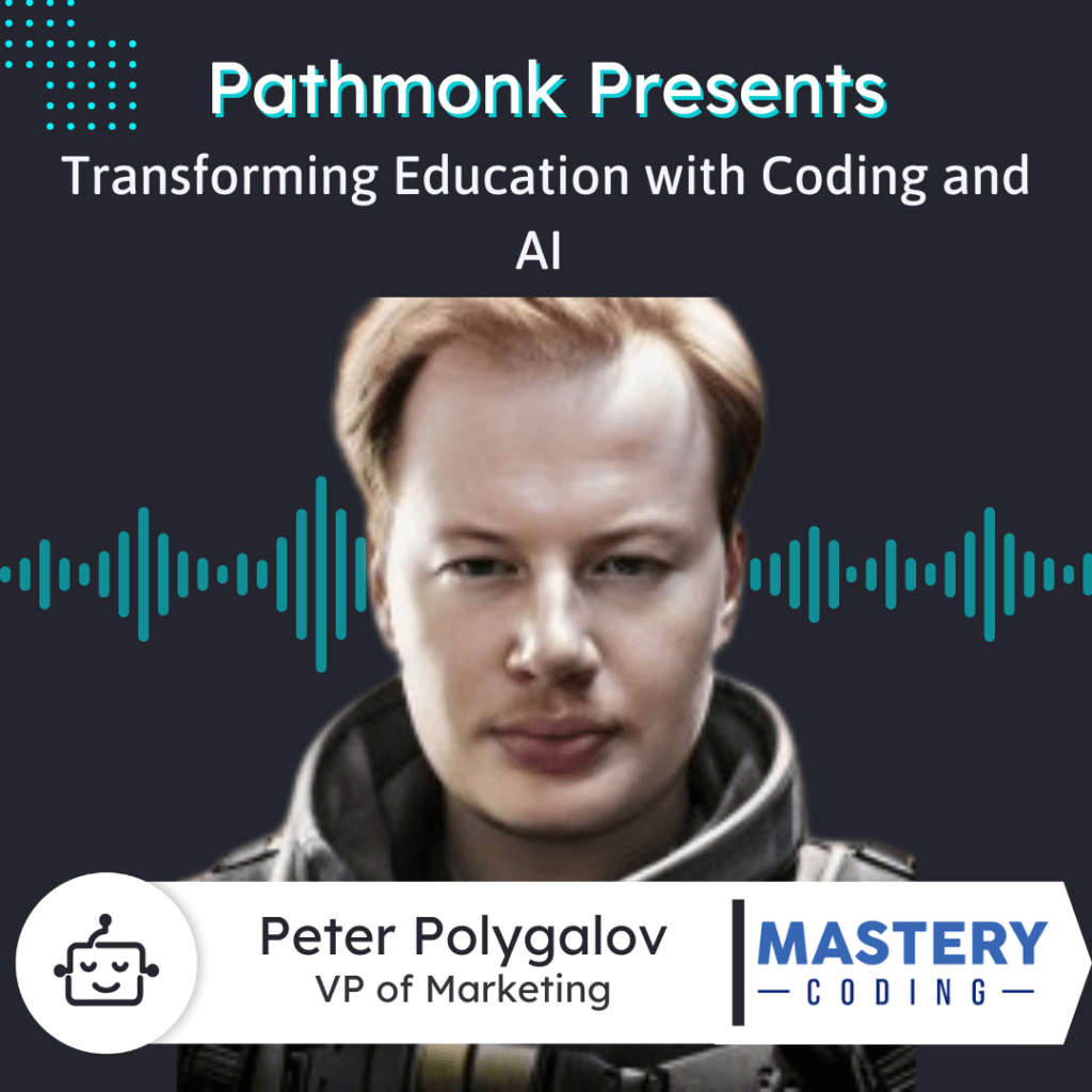 Transforming Education with Coding and AI Peter Polygalov from