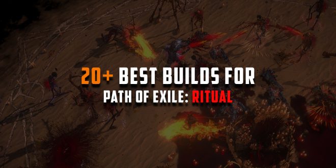 [3.13] 20+ Best PoE Builds for Echoes of The Atlas & Ritual League