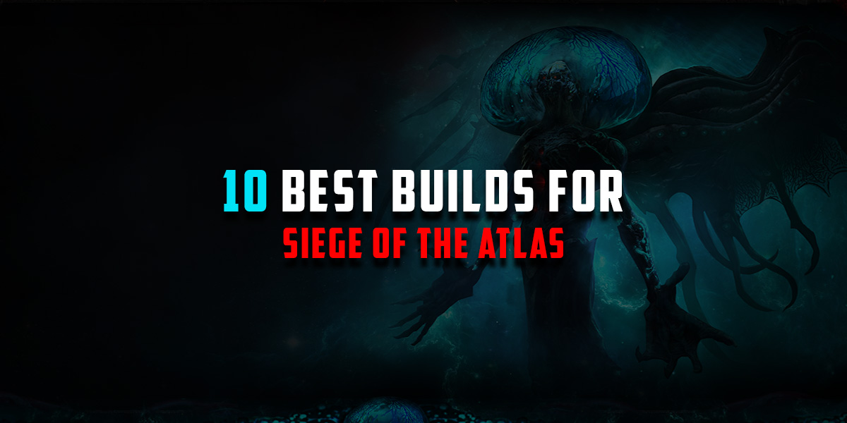 Best PoE 3.17 Starter Builds for Siege of The Atlas & Archnemesis