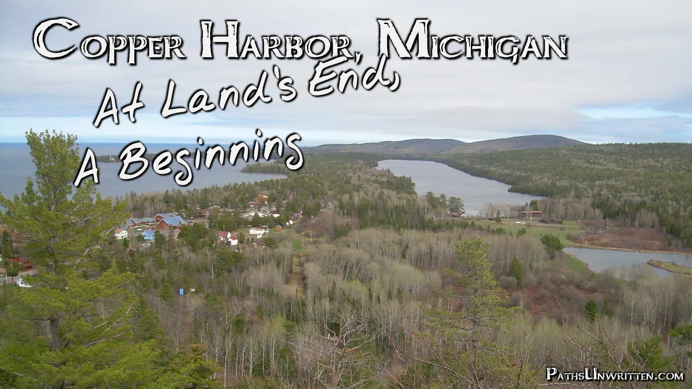 At Land's End, A Beginning Copper Harbor Paths Unwritten