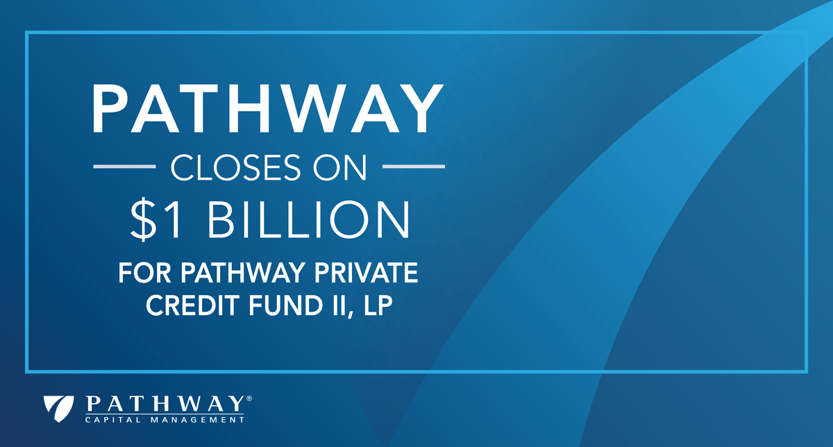 Pathway Closes 1 Billion for Private Credit Fund Pathway Capital