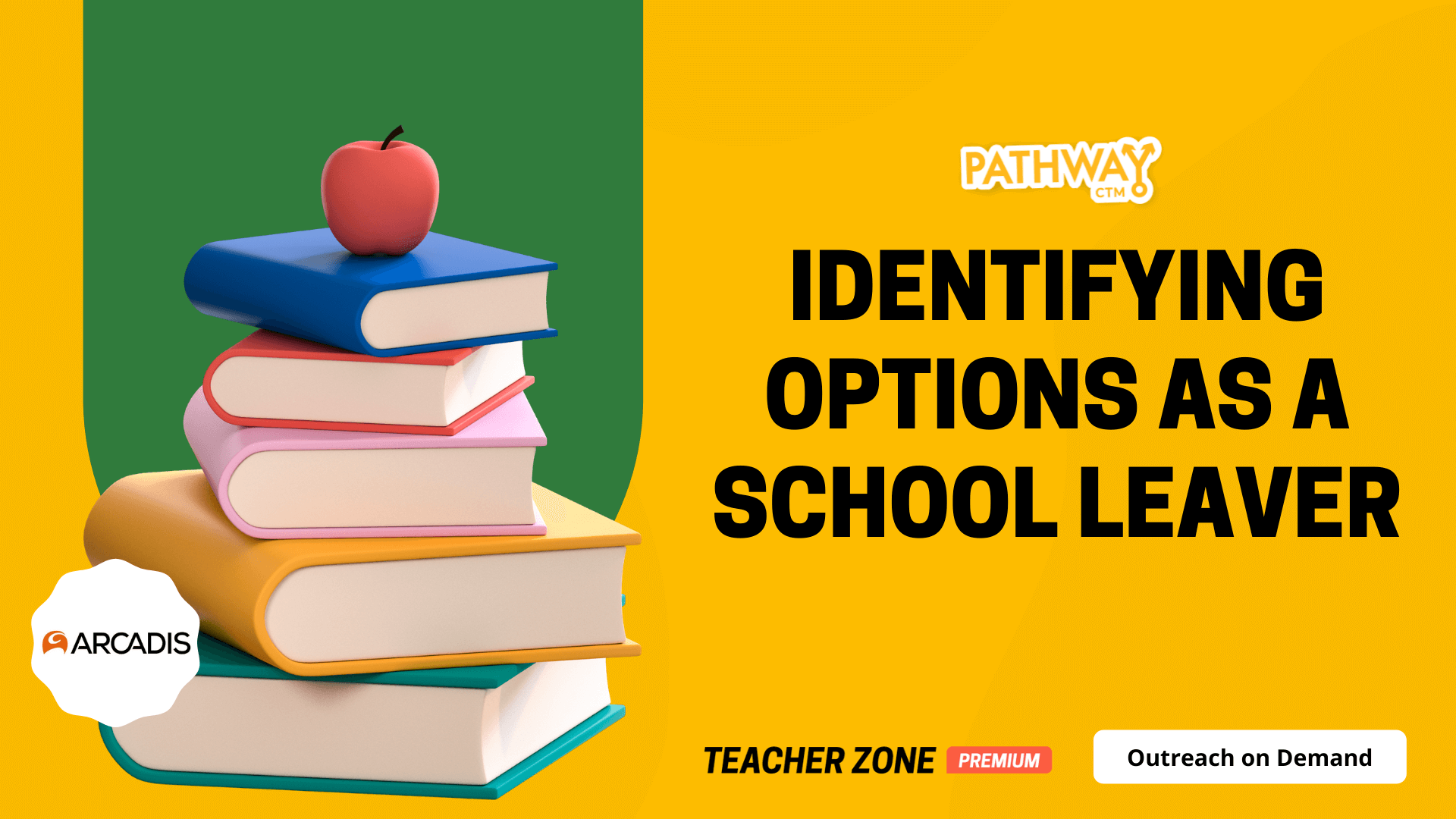 Identifying Options as a School Leaver Arcadis Pathway CTM
