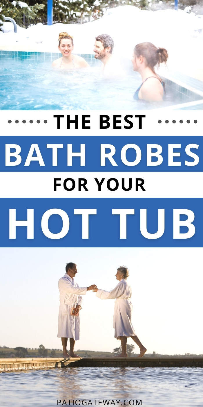Best Outdoor Hot Tub Robe Options for Everyone Patio Gateway